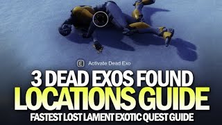 3 Dead Exos Location Guide  Fastest 3 To Find Lost Lament Exotic Sword Quest Destiny 2 [upl. by Kyriako214]