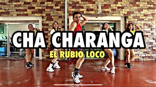 CHA CHARANGA  El Rubio Loco  BUGING Dance Fitness  CHA CHA [upl. by Deyas691]