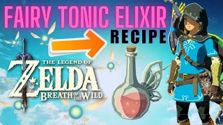 Zelda Breath of the Wild  Fairy Tonic Elixir Recipe  More [upl. by Ledeen]