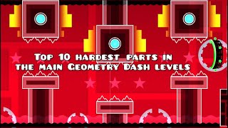 GD Top 10 hardest parts in the main Geometry dash levels [upl. by Ahsennek]