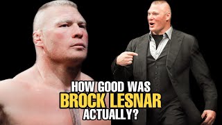 How GOOD was Brock Lesnar Actually [upl. by Cooe890]