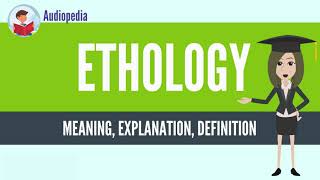 What Is ETHOLOGY ETHOLOGY Definition amp Meaning [upl. by Yllet409]