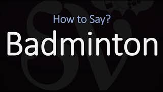 How to Pronounce Badminton CORRECTLY [upl. by Ailis]