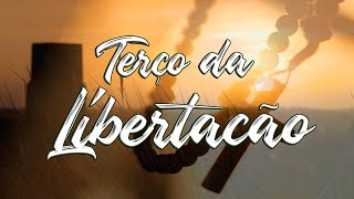 TERÇO DA LIBERTAÇÃO [upl. by Coleen]