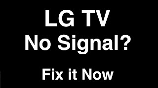 LG TV No Signal  Fix it Now [upl. by Ydak]