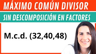 MÁXIMO COMÚN DIVISOR MCD 🧩 SIN Descomponer en Factores [upl. by Namyl460]