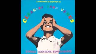 Cleaners From Venus  Drowning ButterfliesUnder WarTime Conditions Album [upl. by Atsok87]