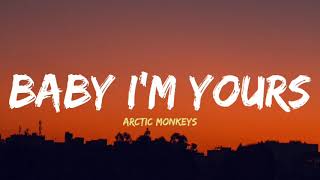 Arctic Monkeys  Baby Im yours Lyrics [upl. by Nnyrb438]