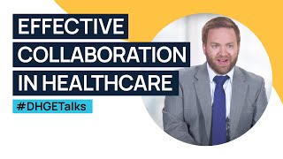 Effective Collaboration in Healthcare  DHGETalks [upl. by Mackenie]