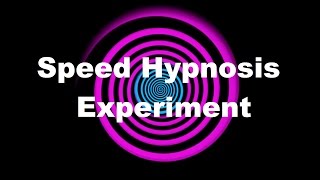 Speed Hypnosis Experiment [upl. by Nyahs]