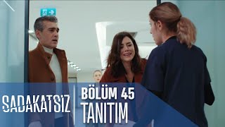 Sadakatsiz 45 Bölüm Tanıtımı [upl. by Beck]