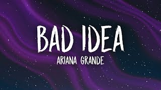 Ariana Grande  Bad Idea Lyrics [upl. by Elleret]