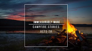 Immeasurably More  Campfire Stories [upl. by Giselbert703]