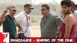 Making Of The Film  Ishaqzaade  Arjun Kapoor  Parineeti Chopra [upl. by Eon]