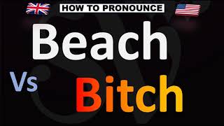 How to Pronounce Beach Vs Bitch CORRECTLY [upl. by Leahcimluap481]