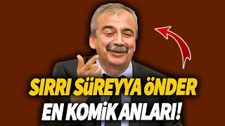 Sırrı Sürreya Önder  En komik anları [upl. by Akimrej]