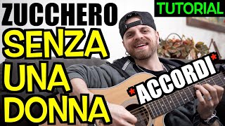 Tutorial Chitarra  SENZA UNA DONNA WITHOUT A WOMAN ZUCCHERO  ACCORDI [upl. by Acino]