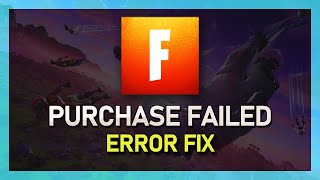 Fortnite  How to Fix Sorry Purchase Failed Message [upl. by Sudoeht234]