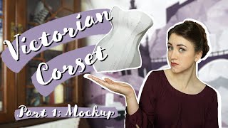 Making a Victorian Corset Mockup  1890s Corset Part 1 [upl. by Lasko603]