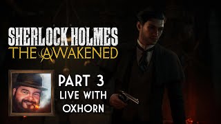 Oxhorn Plays Sherlock Holmes The Awakened  Part 3 [upl. by Elliot]