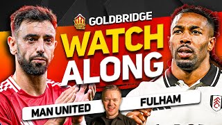 MAN UNITED vs FULHAM Live With MARK GOLDBRIDGE [upl. by Arev]