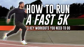 How to Run a Fast 5K 3 Key Workouts You Need to Do [upl. by Juta]