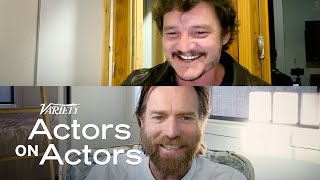 Ewan McGregor amp Pedro Pascal  Actors on Actors  Full Conversation [upl. by Yleak112]