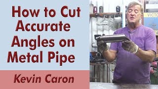 How to Cut Pipe Angles Accurately  Kevin Caron [upl. by Kordula]