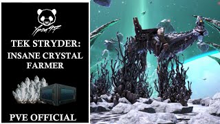 TEK STRYDER  Insane Crystal Farmer  ARK Survival Evolved [upl. by Faust]