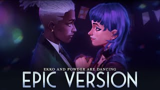 Arcane Season 2 Music  Ma Meilleure Ennemie Ekko amp Powder Dance  EPIC VERSION Song Soundtrack [upl. by Gypsie]