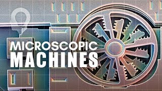 The World Of Microscopic Machines [upl. by Schifra]