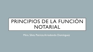 PRINCIPIOS DE LA FUNCIÓN NOTARIAL [upl. by Neala]