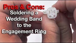 Soldering a Wedding Band to the Engagement Ring – Pros amp Cons  Vanessa Nicole Jewels [upl. by Aivalf1]