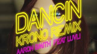 Dancin Krono Remix  Aaron Smith Feat Luvli Radio Edit [upl. by Giddings]