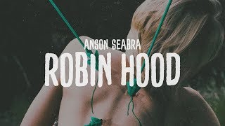 Anson Seabra  Robin Hood Lyric Video [upl. by Eimam667]