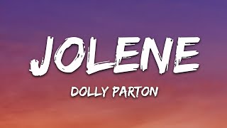 Dolly Parton  Jolene Lyrics [upl. by Eudosia]