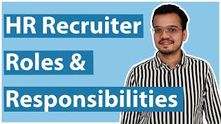 Hr Recruiter Roles and Responsibilities [upl. by Tiffany728]