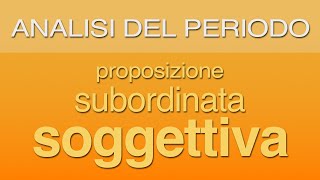 Proposizione subordinata soggettiva [upl. by Survance598]