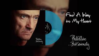 Phil Collins  Find A Way To My Heart 2016 Remaster Turquoise Vinyl Edition [upl. by Ruzich]