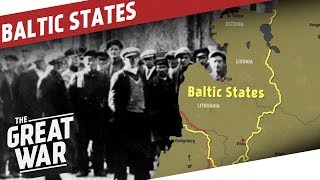 The Baltic States in World War 1 I THE GREAT WAR SPECIAL [upl. by Enneite782]