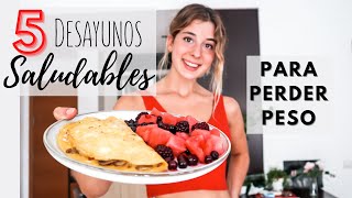 5 desayunos SALUDABLES para PERDER PESO Fáciles y rápidos [upl. by Tat]