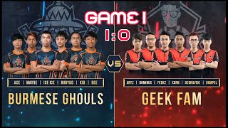 Burmese Ghouls Vs Geek Fam Game 1 [upl. by Enyamrahs]