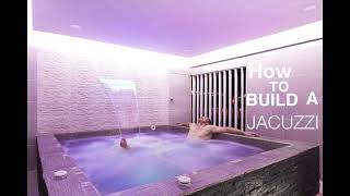 How to build a Jacuzzi [upl. by Fleming]