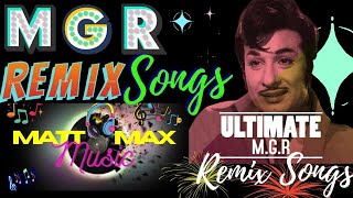 SUPER HIT MGR SONGS REMIX  MGR OLD SONGS REMIX VERSION  MATT MAX MUSIC  MGR OLD HIT SONGS [upl. by Leoj]