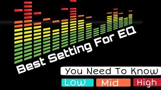 How To Set Your Equalizer Best Setting How its work [upl. by Elokin852]