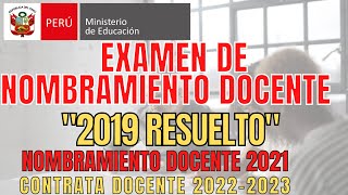 EXAMEN DE NOMBRAMIENTO DOCENTE 2019 DESARROLLADO BIEN EXPLICADONOMBRAMIENTO DOCENTE 2021 20222023 [upl. by Yecaj]