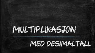 Multiplikasjon med desimaltall [upl. by Luna43]