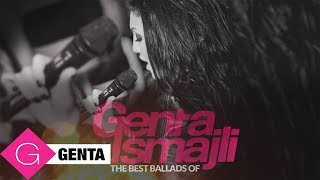 The Best Ballads of Genta Ismajli [upl. by Eniksre]