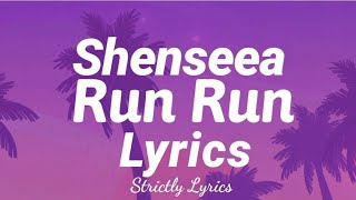 Shenseea  Run Run Lyrics  Strictly Lyrics [upl. by Airdnek]