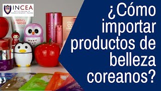 ¿Cómo Importar Productos de Belleza Coreanos [upl. by Lesya613]